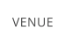 VENUE